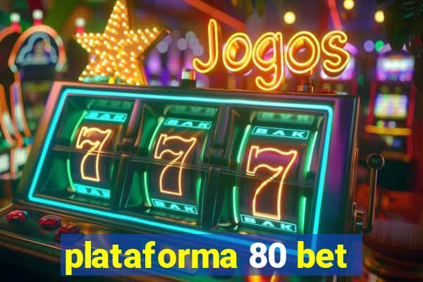 plataforma 80 bet